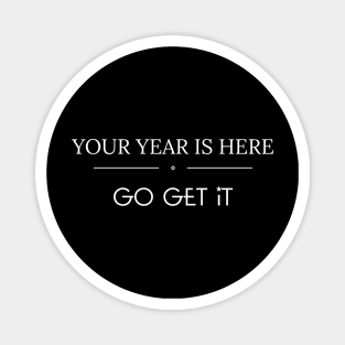 Your year is here! #2 Magnet